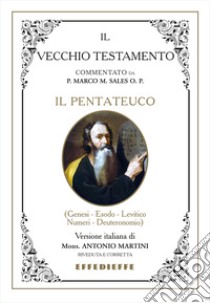 Bibbia Martini-Sales. Il Pentateuco libro di Sales Marco; Martini Antonio