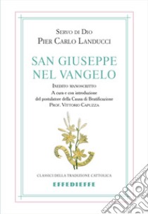 San Giuseppe nel Vangelo libro di Landucci Pier Carlo