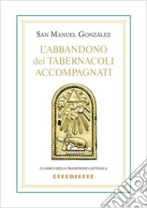 L'abbandono dei tabernacoli accompagnati libro di González García Manuel