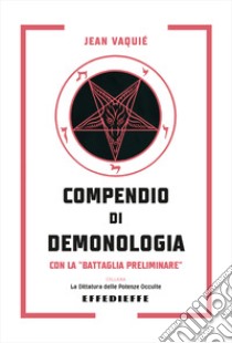 Compendio di demonologia libro di Vaquié Jean