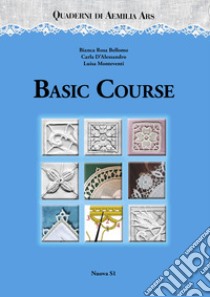 Quaderni di Aemilia Ars. Basic course libro di Bellomo Bianca Rosa; D'Alessandro Carla; Monteventi Luisa