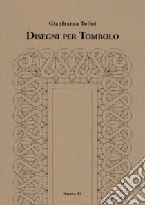 Disegni per tombolo libro di Tolloi Gianfranca