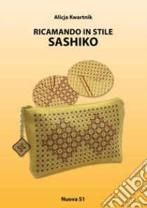 Ricamando in stile Sashiko libro di Kwartnik Alicja