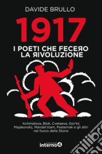 1917. I poeti che fecero la rivoluzione libro di Brullo Davide