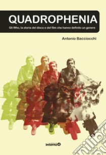 Quadrophenia. Gli Who e la storia del disco e del film che hanno definito un genere libro di Bacciocchi Antonio