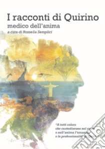 I racconti di Quirino. Medico dell'anima libro di Semplici R. (cur.)