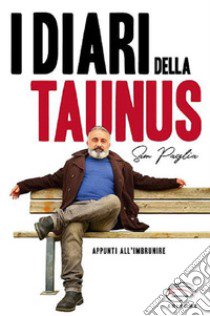 I diari della Taunus. Appunti all'imbrunire libro di Sam Paglia