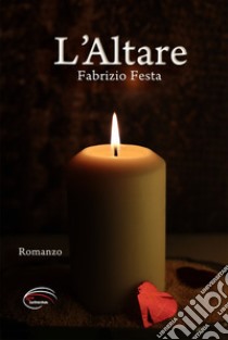 L'altare. Nuova ediz. libro di Festa Fabrizio