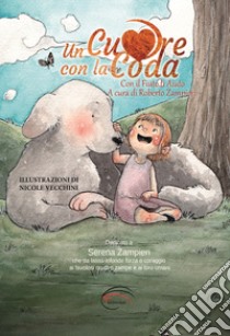 Un cuore con la coda. Con il fiuto ti aiuto libro di Zampieri R. (cur.)