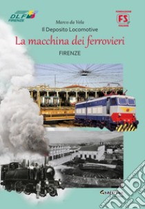 La macchina dei ferrovieri libro di Da Vela Marco