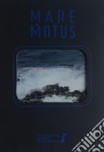 Mare motus. Dalla Puglia al Mondo tra antico e contemporaneo libro di Branà R. (cur.)