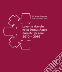 Lavori e ricerche nella Domus Aurea durante gli anni 2010-2016. Atti della giornata di studi in memoria di Fedora Filippi (Roma, 15 settembre 2022) libro di Segala E. (cur.); Beste H. (cur.)