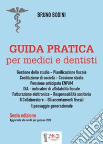 Guida pratica per medici e dentisti libro di Bodini Bruno