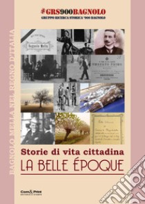 Storie di vita cittadina. La belle époque libro di Coffano Magda; Ferrari Renato; Guarneri Albertina