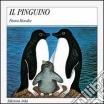 Il pinguino libro di Moodie Fiona; Gallo Sofia