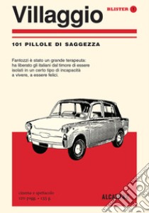 Villaggio. 101 pillole di saggezza libro di Fassina L. (cur.)