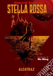 Stella rossa. Ediz. variant libro di Bogdanov Aleksandr