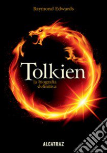 Tolkien, la biografia definitiva libro di Raymond Edwards