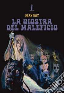 La giostra del maleficio libro di Ray Jean