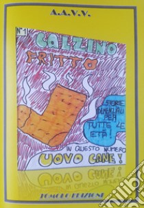 Calzino fritto. Vol. 1 libro