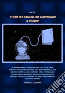 Storie per ragazzi che salveranno il mondo libro