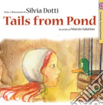 Tails from pond libro di Dotti Silvia
