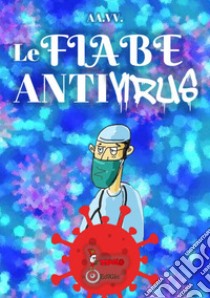 Le fiabe antivirus libro di Scarselli R. (cur.)