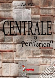 Centrale o periferico? libro