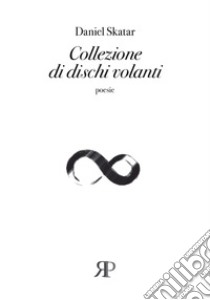 Collezione di dischi volanti libro di Skatar Daniel