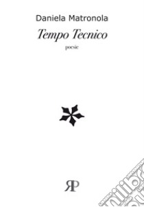 Tempo tecnico libro di Matronola Daniela