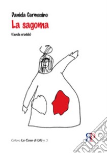 La sagoma libro di Carmosino Daniela