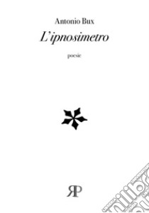 L'ipnosimetro libro di Bux Antonio