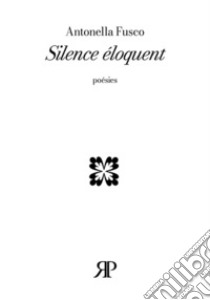 Silence éloquent libro di Fusco Antonella