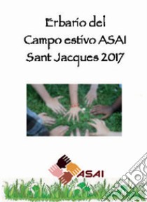 Erbario del campo estivo ASAI Saint Jacques 2017 libro