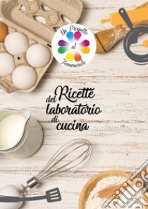 Ricette del laboratorio di cucina libro