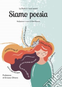 Siamo poesia libro di Poncini E. (cur.)