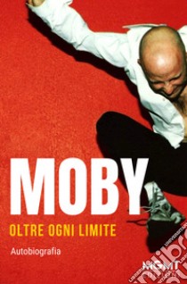 Oltre ogni limite libro di Moby