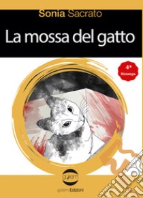 La mossa del gatto libro di Sacrato Sonia