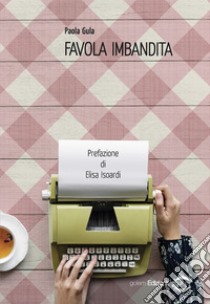 Favola imbandita libro di Gula Paola