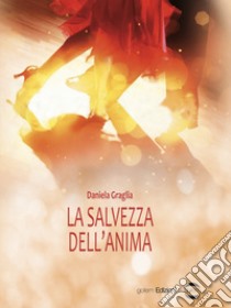 La salvezza dell'anima libro di Graglia Daniela