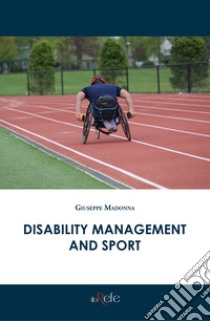 Disability management and sport libro di Madonna Giuseppe