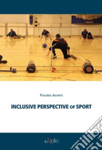 Inclusive Perspective of Sport libro di Agosti Valeria