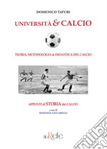 Università & calcio. Teoria, metodologia & didattica del calcio libro di Tafuri Domenico