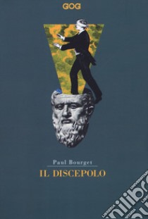 Il discepolo libro di Bourget Paul