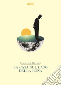 La casa sul lago della luna libro di Duranti Francesca