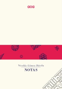 Notas. Ediz. italiana libro di Gómez Dávila Nicolás