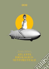 Atlante ideologico-sentimentale libro di Solinas Stenio