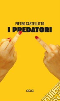 I predatori libro di Castellitto Pietro