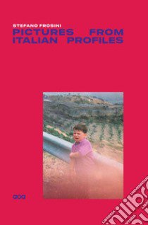 Pictures from italian profiles. Ediz. italiana libro di Frosini Stefano