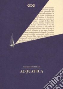 Acquatica libro di Solinas Stenio